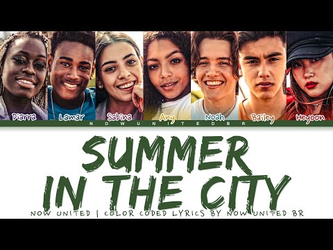 Now United - Summer In The City (Color Coded Lyrics)