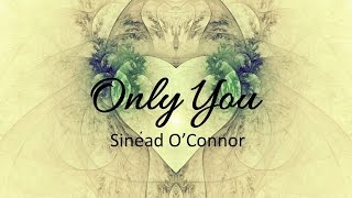 Only You by Sinead O'Connor