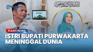 Diny Yuliani Istri Bupati Purwakarta Om Zein Meninggal Dunia, KDM Ungkap Belasungkawa