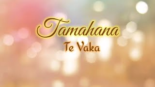 Te Vaka - Tamahana Lyrics
