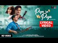 Piya Re Piya Lyrical Video Asim Riaz Adah Sharma Yasser D Rashid K Latest Hindi Song 2022