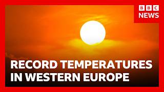 Europe confronts climate emergency as temperatures hit record highs in UK and France | BBC News