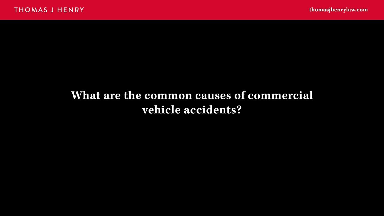 What are the Common Causes of Commercial Vehicle Accidents?