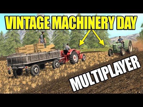 VINTAGE MACHINERY DAY MULTIPLAYER - Farming Simulator 17