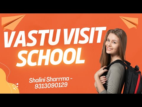 Vastu Visit School | Shalini Sharrma