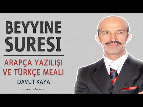 Beyyine suresi anlamı dinle Davut Kaya (Beyyine suresi arapça yazılışı okunuşu ve meali)
