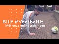 Blijf #Voetbalfit, training 1 | Onder 17 jaar t/m senioren