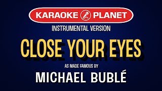 Close Your Eyes (Karaoke) - Michael Buble