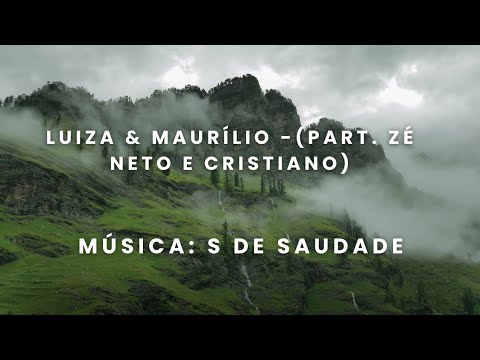 Luiza & Maurílio - S de Saudade (part. Zé Neto e Cristiano)
