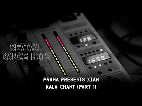 Praha Presents Xian - Kala Chant (Part 1) [HQ]