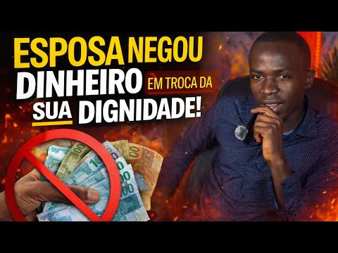Ela recusou dinheiro para não perder a dignidade.