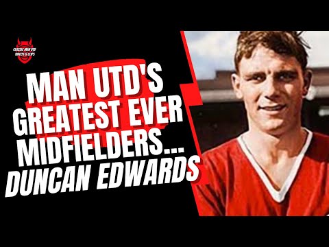 Man Utd's Greatest Ever Midfielders - Duncan Edwards