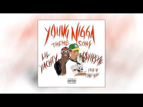 K$upreme & Lil Yachty - Young Nigga Theme Song [Prod. By Chief Keef]