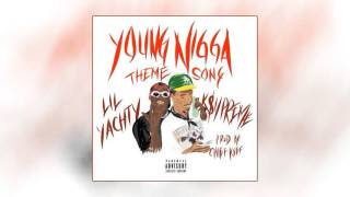 K$upreme &amp; Lil Yachty - Young Nigga Theme Song [Prod. By Chief Keef]