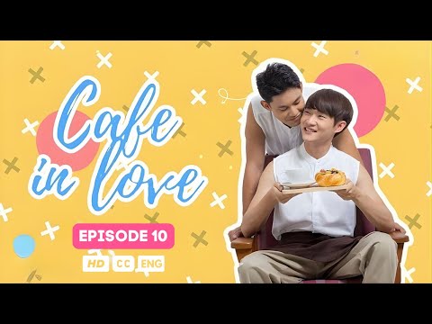 Cafe in Love - Episodio 10 FINALE (SOTTOTITOLI) | Serie BL Thai
