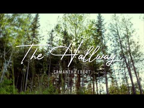 The Hallway - Samantha Ebert