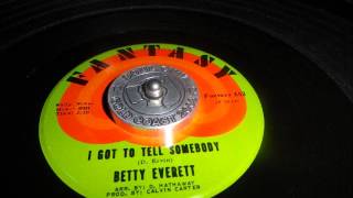 Betty Everett  I got to tell somebody