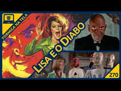 Lisa e o Diabo (Mario Bava) | Formiga na Tela 270 - Formiga Elétrica