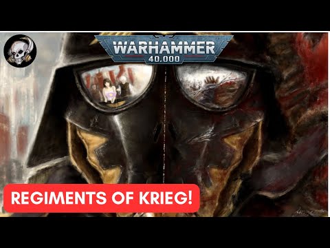 40K LORE - THE REGIMENTS OF KRIEG!