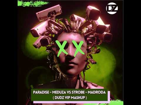 PARADISE MEDUZA VS STROBE MATRODA (DUDZ VIP MASHUP )