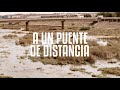 A un puente de distancia