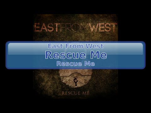 East From West - Rescue Me [HD, HQ]