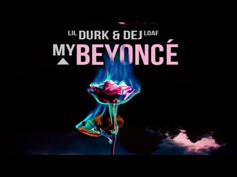 Lil Durk - My Beyonce [ft DeJ Loaf].