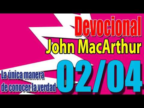 Devocional John MacArthur 02/04 - La única manera de conocer la verdad