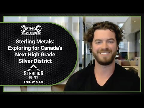 Follow The Money Investor Group Sterling Metals (TSX-V: SAG) – Exploring for Canada’s Next High-Grade Silver District