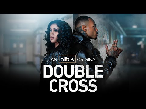 DOUBLE CROSS | Official Trailer (HD) | ALLBLK Original Series
