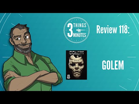 Golem: 3 Things in 3 Minutes Review #118