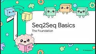 Seq2Seq, Encoder & Decoder Explained for Beginners