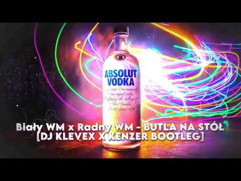 Biały WM x Radny WM - BUTLA NA STÓŁ - [DJ KLEVEX X @draventeam BOOTLEG]