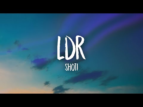 Shoti - LDR (sped up) Lyrics