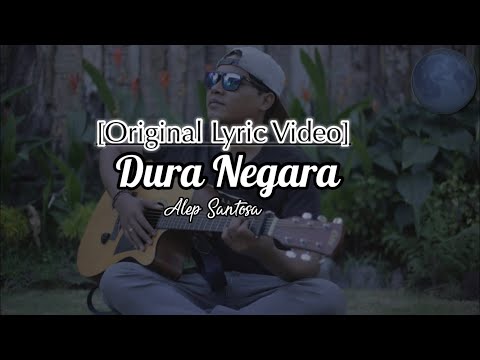 (Video Lirik) | Dura Negara - Alep Santosa