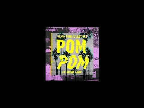 Henry Fong, Lady Bee (feat. Richie Loop) x POM POM