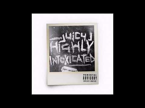 Highly Intoxicated by Juicy J (Full Mixtape)