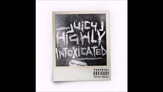 Highly Intoxicated by Juicy J (Full Mixtape)