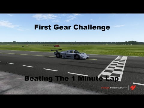 First Gear Challenge Beating the 1 Minute Lap (Forza motorsport 4)