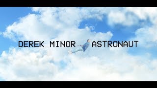 Derek Minor ft. Deraj and Byron Juane - Astronaut [Official Video]