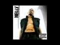 Nelly never let em see you sweat