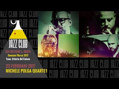 Michele Polga Quartet - Fano Jazz Club 2017