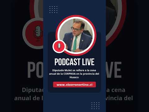Diputado Mulet se refiere a la cena anual de la CORPROA en la provincia del Huasco