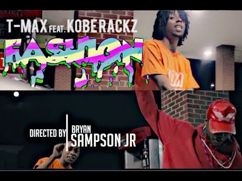 T Max - Fashion (feat. Kobe Rackz) Official Music Video 2O17 (Shot.By@BryanSampson.Jr)