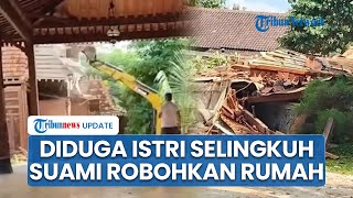 Detik-detik Rumah Joglo Megah di Karanganyar Dirobohkan Pakai Alat Berat Diduga Istri Selingkuh