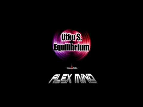 Utku S. - Equilibrium (Alex Mind Remix)