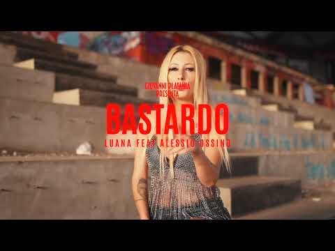 Anteprima Luana feat Alessio ossino Bastardo