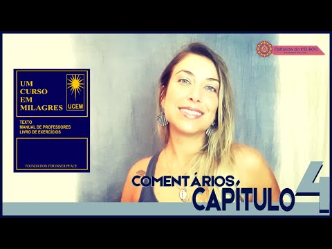 COMMENTS A COURSE IN MIRACLES - UCEM - CHAPTER 4