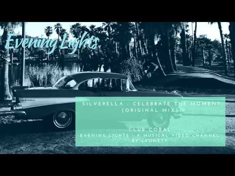 Silverella - Celebrate The Moment (original mix)