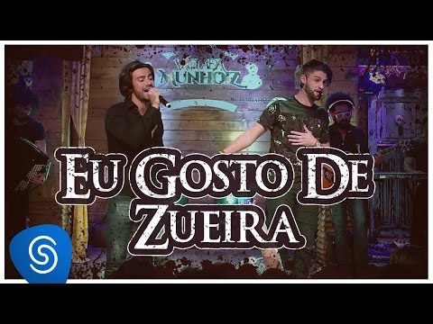 Eu Gosto É De Zuera - Munhoz e Mariano